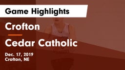 Crofton  vs Cedar Catholic  Game Highlights - Dec. 17, 2019