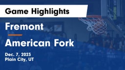 Fremont  vs American Fork  Game Highlights - Dec. 7, 2023