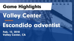 Valley Center  vs Escondido adventist  Game Highlights - Feb. 12, 2018