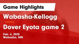 Wabasha-Kellogg  vs Dover Eyota game 2 Game Highlights - Feb. 6, 2020