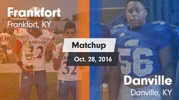 Matchup: Frankfort High vs. Danville  2016