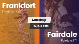 Matchup: Frankfort High vs. Fairdale  2019