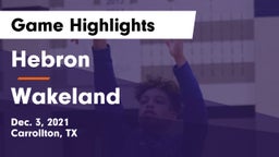 Hebron  vs Wakeland  Game Highlights - Dec. 3, 2021