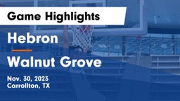 Hebron  vs Walnut Grove  Game Highlights - Nov. 30, 2023