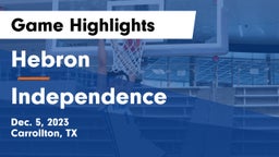 Hebron  vs Independence  Game Highlights - Dec. 5, 2023
