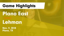 Plano East  vs Lehman  Game Highlights - Nov. 9, 2018
