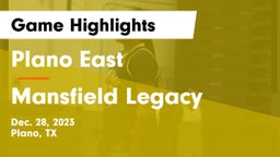 Plano East  vs Mansfield Legacy  Game Highlights - Dec. 28, 2023