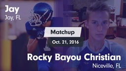 Matchup: Jay  vs. Rocky Bayou Christian  2016