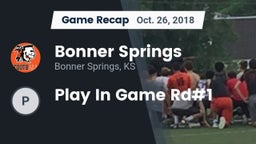 Recap: Bonner Springs  vs. Play In Game Rd#1 2018