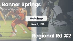 Matchup: Bonner Springs High vs. Regional Rd #2 2018