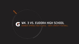 Bonner Springs football highlights Wk. 3 Vs. Eudora High School