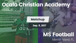 Matchup: Ocala Christian vs. MS Football  2017