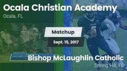 Matchup: Ocala Christian vs. Bishop McLaughlin Catholic  2017