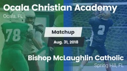 Matchup: Ocala Christian vs. Bishop McLaughlin Catholic  2018