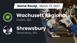 Recap: Wachusett Regional  vs. Shrewsbury  2021