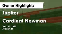 Jupiter  vs Cardinal Newman Game Highlights - Jan. 30, 2020