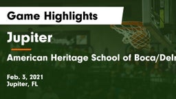 Jupiter  vs American Heritage School of Boca/Delray Game Highlights - Feb. 3, 2021