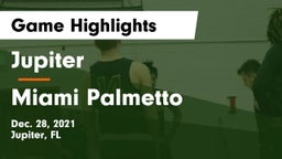 Jupiter  vs Miami Palmetto Game Highlights - Dec. 28, 2021