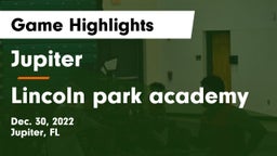 Jupiter  vs Lincoln park academy Game Highlights - Dec. 30, 2022