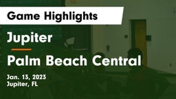 Jupiter  vs Palm Beach Central  Game Highlights - Jan. 13, 2023