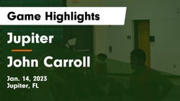 Jupiter  vs John Carroll  Game Highlights - Jan. 14, 2023