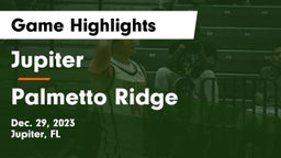 Jupiter  vs Palmetto Ridge  Game Highlights - Dec. 29, 2023