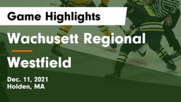 Wachusett Regional  vs Westfield  Game Highlights - Dec. 11, 2021