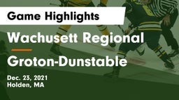 Wachusett Regional  vs Groton-Dunstable  Game Highlights - Dec. 23, 2021