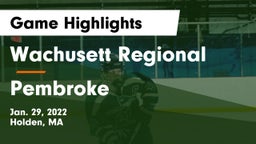 Wachusett Regional  vs Pembroke Game Highlights - Jan. 29, 2022