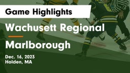 Wachusett Regional  vs Marlborough  Game Highlights - Dec. 16, 2023