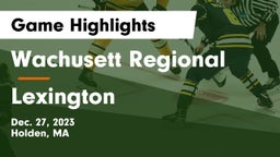 Wachusett Regional  vs Lexington  Game Highlights - Dec. 27, 2023