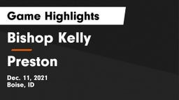 Bishop Kelly  vs Preston  Game Highlights - Dec. 11, 2021