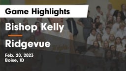 Bishop Kelly  vs Ridgevue  Game Highlights - Feb. 20, 2023