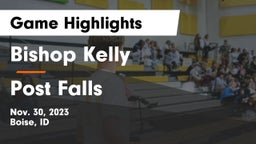 Bishop Kelly  vs Post Falls  Game Highlights - Nov. 30, 2023