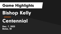 Bishop Kelly  vs Centennial  Game Highlights - Dec. 7, 2023