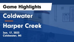 Coldwater  vs Harper Creek  Game Highlights - Jan. 17, 2023