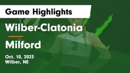 Wilber-Clatonia  vs Milford  Game Highlights - Oct. 10, 2023