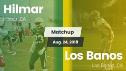 Matchup: Hilmar  vs. Los Banos  2018