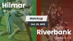 Matchup: Hilmar  vs. Riverbank  2019