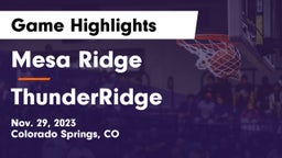 Mesa Ridge  vs ThunderRidge  Game Highlights - Nov. 29, 2023