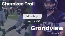 Matchup: Cherokee Trail High vs. Grandview  2016