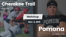 Matchup: Cherokee Trail High vs. Pomona  2016