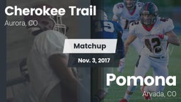 Matchup: Cherokee Trail High vs. Pomona  2017