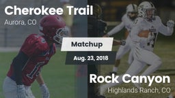 Matchup: Cherokee Trail High vs. Rock Canyon  2018