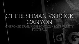 Highlight of CT Freshman vs Rock Canyon