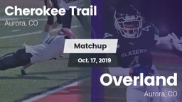 Matchup: Cherokee Trail High vs. Overland  2019