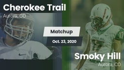 Matchup: Cherokee Trail High vs. Smoky Hill  2020