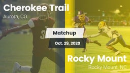 Matchup: Cherokee Trail High vs. Rocky Mount  2020