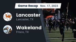 Recap: Lancaster  vs. Wakeland  2023