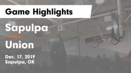 Sapulpa  vs Union  Game Highlights - Dec. 17, 2019